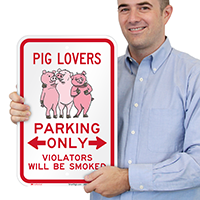 Pig Lovers Parking Only Bidirectional Arrow Sign